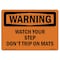 Signmission OSHA WARNING Sign, Watch Your Step Don't Trip On Mats, 10in X 7in Decal, 10" W, 7" H, Landscape OS-WS-D-710-L-12940 - alternate 1